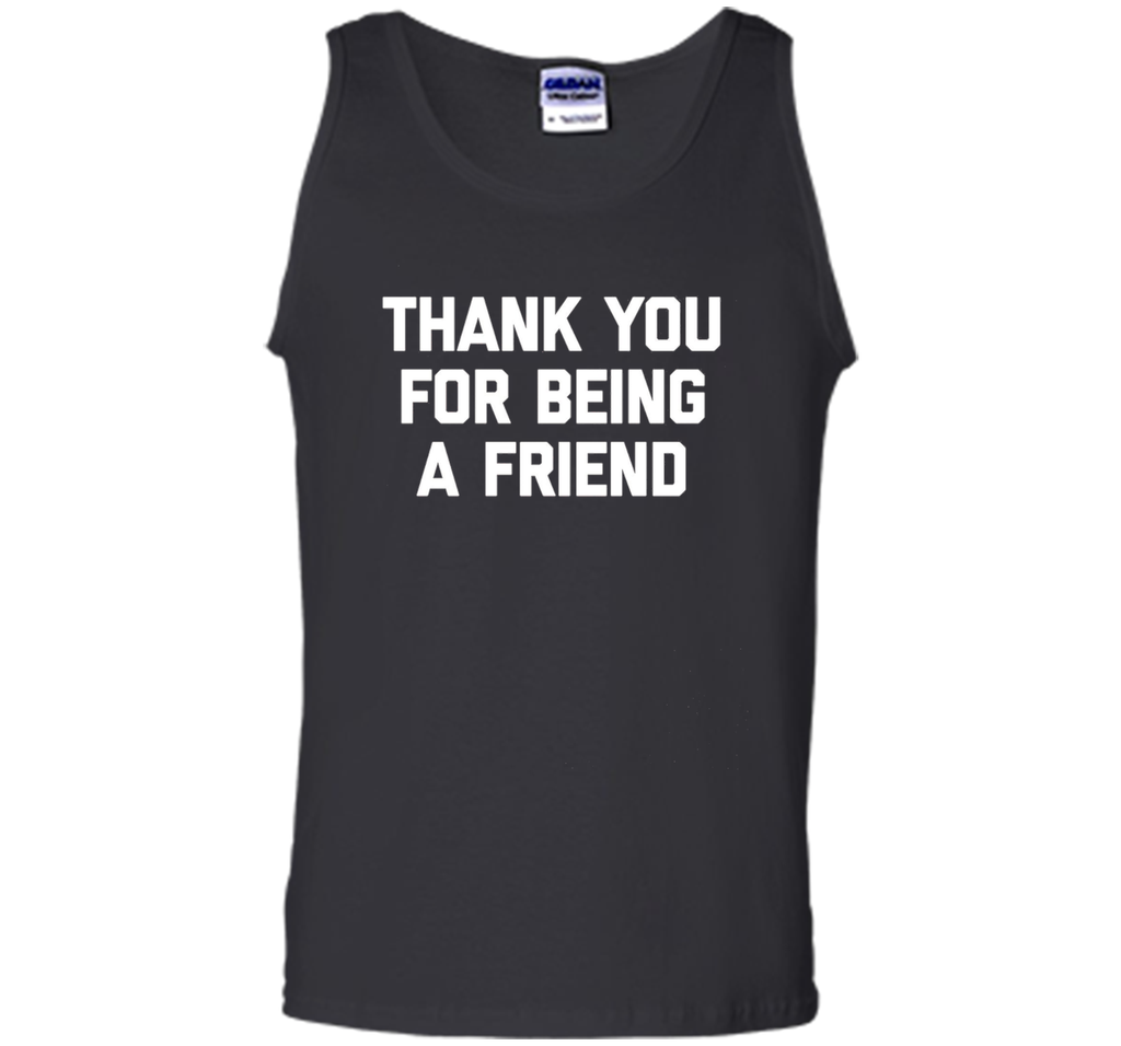 Thank You For Being A Friend T-Shirt funny saying tv humor