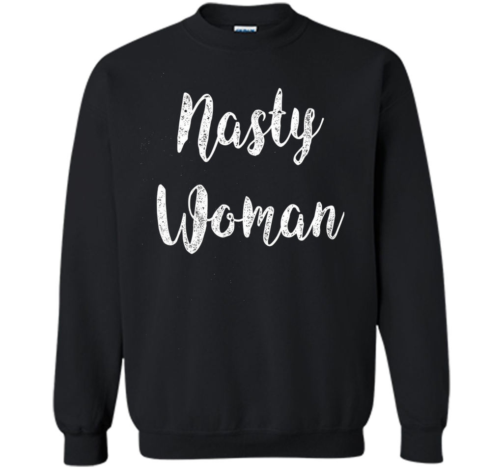 Nasty Woman Hillary Clinton President Tshirt