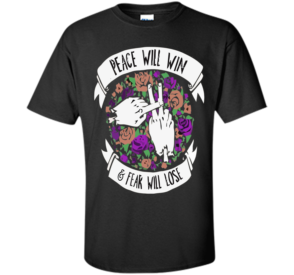 peace will win, fear will lose t-shirt