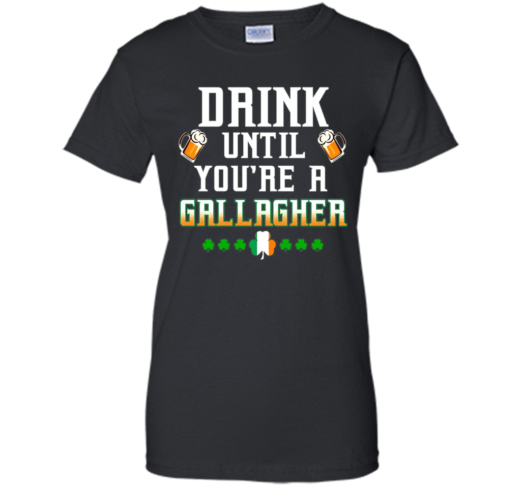 Irish Tshirt - Drink until you're a gallagher Tshirts