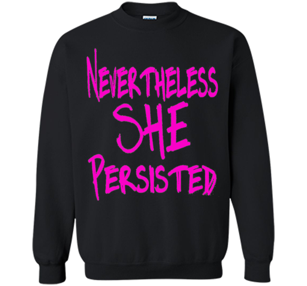 Nevertheless She Persisted T-Shirt - She Persisted Shirt