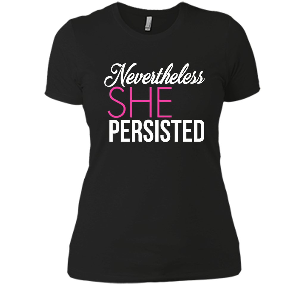 Nevertheless She Persisted - Feminist Quote T-Shirt